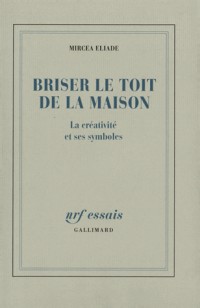 Briser le toit de la maison : La Créativité et ses symboles