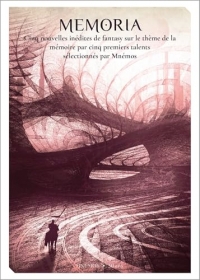 Memoria, anthologie des nouveaux talents de la fantasy