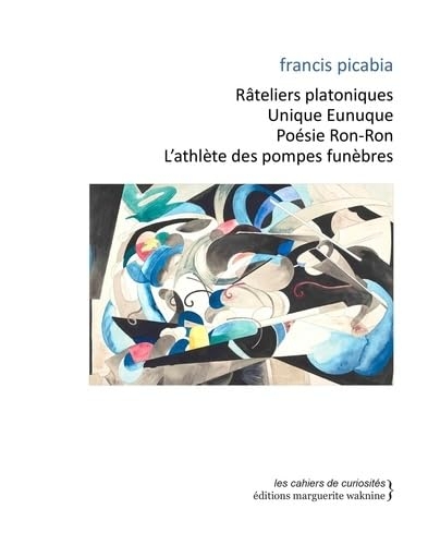 Râteliers platoniques ; Unique Eunuque ; Poésie Ron-Ron ; L’athlète des pompes funèbres