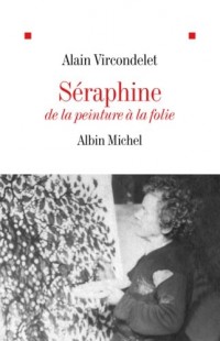 Séraphine : De la peinture à la folie