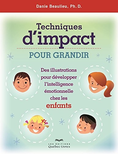 Techniques d'impact pour grandir Des illustrations pour développer intell. émotionnelle chez enfants