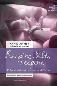 Respire, Bebe, Respire! : Prematurites et Naissances Difficiles