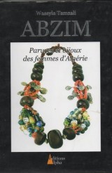 Abzim : parures et bijoux des femmes d'Algérie