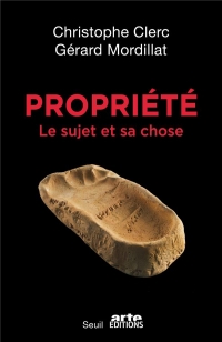 Propriété. Le sujet et sa chose: Le sujet et sa chose