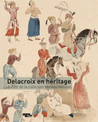 Delacroix en héritage - Autour de la collection Moreau-Nélaton