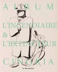 Cingria. L'extincteur et l'incendiaire