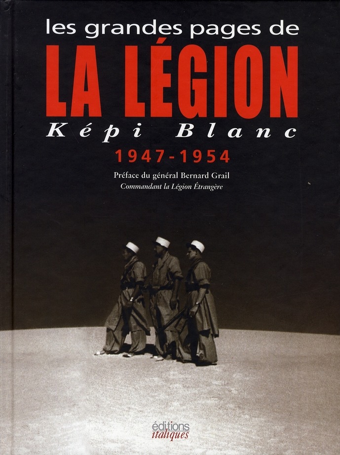 Les Grandes Pages de la légion képi blanc 1947-1954