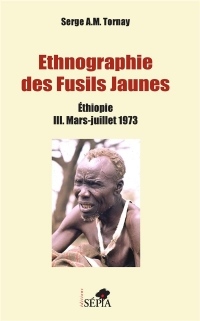 Ethnographie des Fusils Jaunes Tome III: Éthiopie III. Mars-juillet 1973