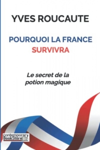 Pourquoi la france survivra: Le secret de la potion magique