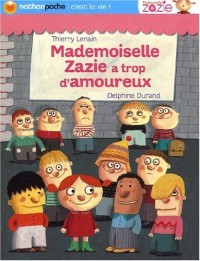 Mademoiselle Zazie a trop d'amoureux !