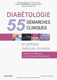 Diabétologie : 55 démarches cliniques en pratique médicale courante: Améliorer le diagnostic et les stratégies thérapeutiques