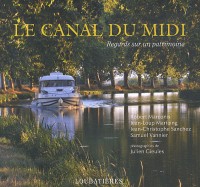 LE CANAL DU MIDI (REGARDS SUR UN PATRIMOINE)