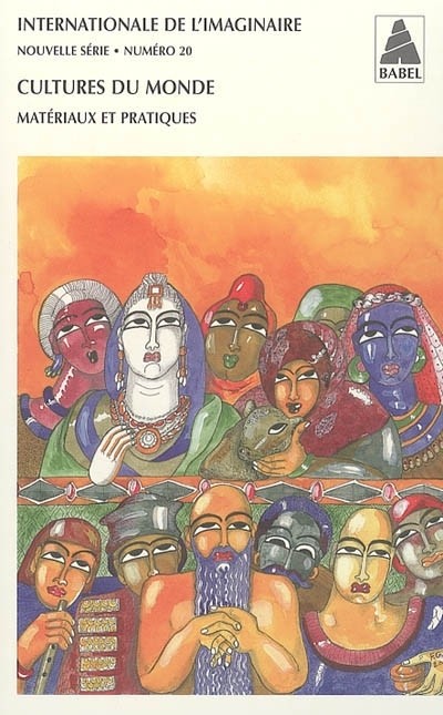 Internationale de l'imaginaire, N° 20 : Cultures du monde : Matériaux et pratiques
