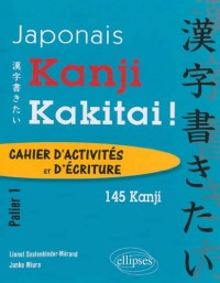145 Kanji Kakitai ! Cahier d'Activites Palier 1