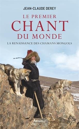 Le premier chant du monde : La renaissance des chamans mongols