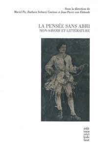 La pensée sans abri : Non-savoir et littérature