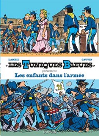 Les Tuniques Bleues présentent - tome 6 - Les enfants dans l'armée