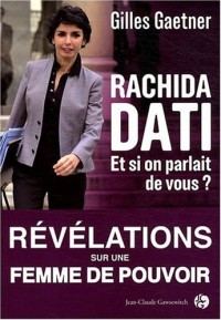 Rachida Dati - Et si on parlait de vous ?