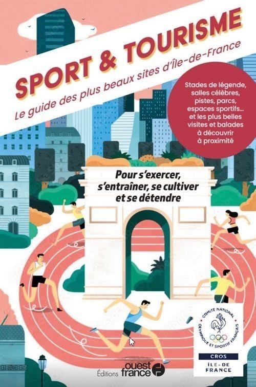 Sport et Tourisme : le guide des plus beaux sites d'Île-de-France