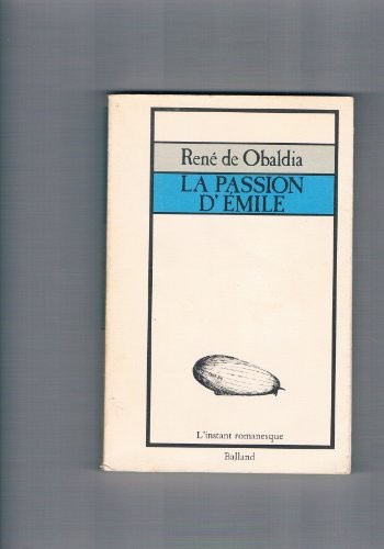 La Passion d'Émile (L'Instant romanesque) [9782715801769]