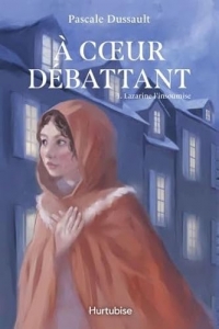 A coeur débattant: Tome 1, Lazarine l'insoumise