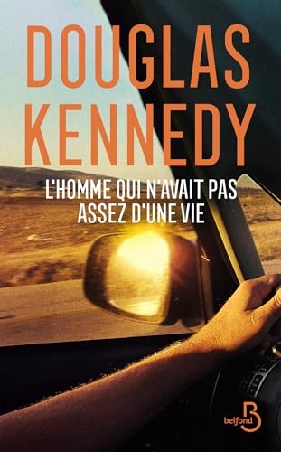 L'homme qui n'avait pas assez d'une vie: Le nouveau roman de Douglas Kennedy. 30 ans après, la suite de L'Homme qui voulait vivre sa vie.
