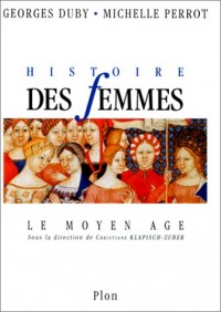 Histoire des femmes. Tome II. Le Moyen Age