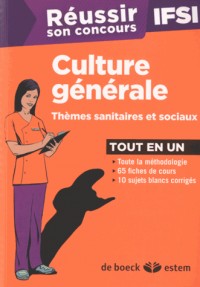 Réussir son concours IFSI - culture générale, thèmes sanitaires et sociaux 2013 tout en un