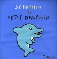 Séraphin, le petit dauphin