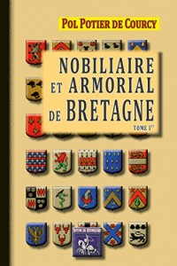 NOBILIAIRE ET ARMORIAL DE BRETAGNE TOME I