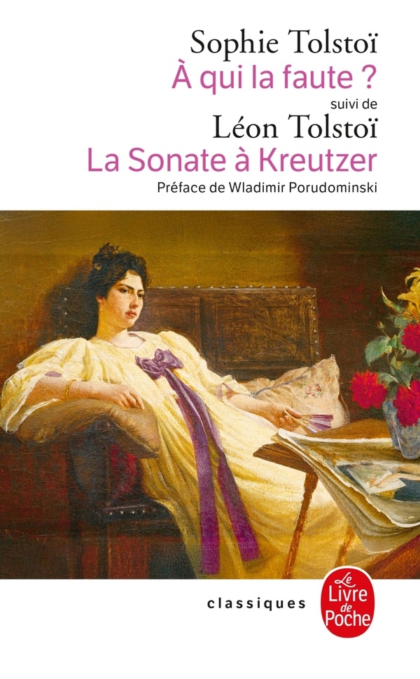 A qui la faute ? Réponse à Léon Tolstoï. La Sonate à Kreutzer