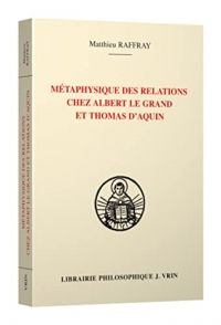 Métaphysique des relations chez Albert le Grand et Thomas d'Aquin