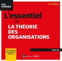 L'essentiel de la théorie des organisations, 14e édition: Une cartographie par grande école de pensées