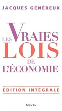 Les vraies lois de l'économie : Edition intégrale