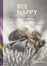 Bee happy : Ce que nous révèlent les abeilles