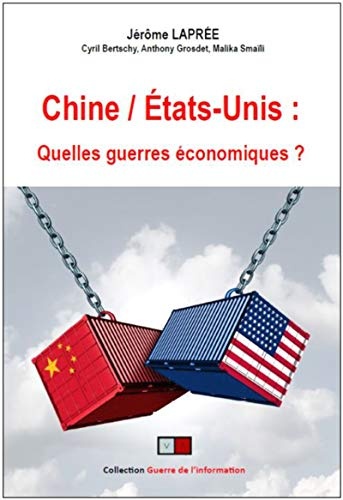 Chine/Etats-Unis: Quelles guerres économiques ?