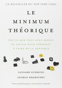 Le minimum théorique : Tout ce que vous avez besoin de savoir pour commencer à faire de la physique