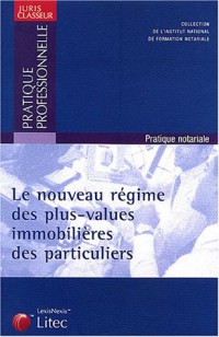 Le Nouveau Régime des plus-values immobilières des particuliers (ancienne édition)