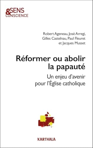 Réformer ou abolir la papauté