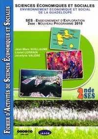 Sciences économiques et sociales 2nde SES : Environnement économique et social de la Guadeloupe