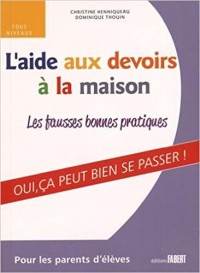 L'Aide aux devoirs à la maison. Les fausses bonnes pratiques