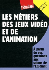 LES METIERS DES JEUX VIDEO ET DE L'ANIMATION