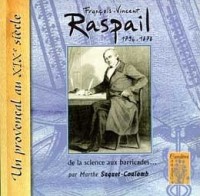 François-Vincent Raspail (1794-1878) : de la science aux barricades...