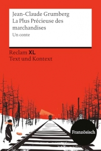 La Plus Précieuse des marchandises. Un conte: [Fremdsprachentexte XL - Text und Kontext] - Niveau B1-B2 (GER) - Schulausgabe mit informativen Zusatzmaterialien zum Holocaust