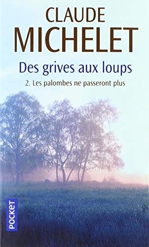 Des grives aux loups, Tome 2 : Les palombes ne passeront plus
