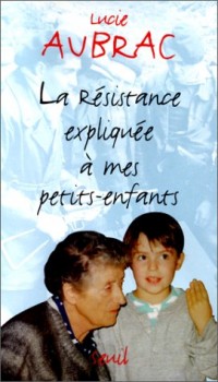 La Résistance expliquée à mes petits-enfants