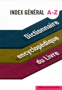 Dictionnaire encyclopédique du livre : Index général A-Z