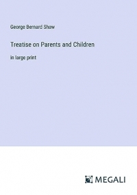 Treatise on Parents and Children: in large print