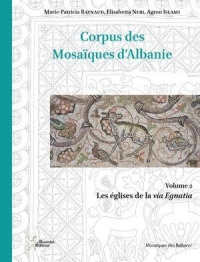 Corpus des mosaïques d'Albanie: Les églises de la via Egnatia