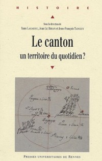 Le canton : Un territoire du quotidien ?